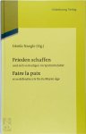 Gisela Naegle - Frieden schaffen und sich verteidigen im Spätmittelalter Faire la paix et se défendre à la fin du Moyen Âge