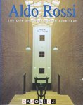 Alberto Ferlenga - Aldo Rossi: The Life and Works of an Architect