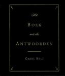 Bolt, Carol - Het boek met alle antwoorden