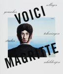Michel Draguet - Voici Magritte: gouaches, collages, tekeningen, studies, schilderijen.