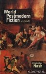 Nash, Christopher - World Postmodern Fiction. A guide