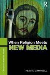 Heidi Campbell - When Religion Meets New Media