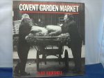 Boursnell Clive foto's / text edited by Frances Kennett - Covent Garden Market / Clive Boursnell