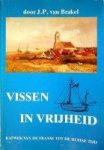 Brakel, J.P. van - Vissen in vrijheid Katwijk van de Franse tot de Duitse tijd