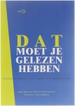 Helma van Lierop-Debrauwer - Dat moet je gelezen hebben : literaire en educatieve canonvorming in de (jeugd)litteratuur