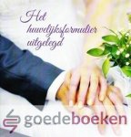Tuinier, Ds. D.W. - Het huwelijksformulier uitgelegd *nieuw* Tuinier, Ds. D.W. - Het huwelijksformulier uitgelegd *nieuw*