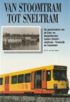 Kuijlen, W.J.F. van der - Van stoomtram tot sneltram. De geschiedenis van de tram- en bargediensten tussen Utrecht - Jutphaas - Vreeswijk en IJsselstein.