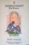 Tisserand, Maggie - Aromatherapy for Women: Beautifying and Healing Essences from Flowers and Herbs Tisserand, Maggie - Aromatherapy for Women: Beautifying and Healing Essences from Flowers and Herbs