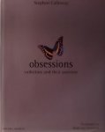 Calloway, Stephen - Obsessions, collectors and their passions