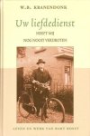 Kranendonk, W.B. - Uw liefdedienst heeft mij nog nooit ver Kranendonk, W.B. - Uw liefdedienst heeft mij nog nooit ver