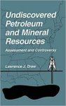 Lawrence J. Drew - Undiscovered Petroleum and Mineral Resources