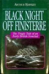 Hawkey, A - Black Night at Finisterre The Tragic Tale of an Early British Ironclad