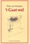 Straaten, Peter van - 't Gaat Wel, paperback, zeer goede staat