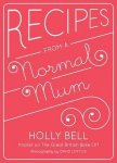 Holly Bell - Recipes For A Normal Mum