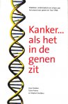 Krabben, Anja / Pieters, Toine / Snelders, Stephen - Kanker....als het in de genen zit. Patienten, onderzoekers en artsen aan het woord over genen en 'fout' DNA