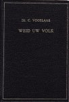 Vogelaar, Ds. C. - Vogelaar, Ds. C.-Weid Uw volk Vogelaar, Ds. C. - Vogelaar, Ds. C.-Weid Uw volk