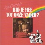Oostdijk, Inge - Bid je mee tot onze Vader?