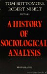 BOTTOMORE, T., NISBET, R.A., (EDS.) - A history of sociological analysis.
