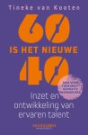Tineke Kooten - 60 Is Het Nieuwe 40