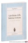 San Pio X. - Catechismo della Dottrina Cristiana. Le Fede che salva e non tramonta.