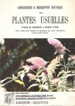  - Connaissance & description botanique des plantes usuelles. Utiles du nuisibles a divers titres