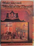 Lowndes, Rosemary; Kaïler, Claude - Make your own World of the Theatre. All you need is a pair of scissors and glue
