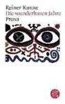 Reiner Kunze - Die wunderbaren Jahre