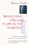 Shunryu Suzuki - Branching Streams Flow in the Darkness