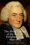 Ahnert, Thomas. - The Moral Culture of the Scottish Enlightenment: 1690-1805 (The Lewis Walpole Series in Eighteenth-Century Culture and History).