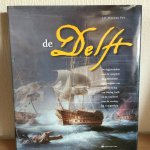 J F FISCHER - de DELFT , dagjournalen met de complete en authentieke geschiedenis van ,s Lands schip van oorlog DELFT en de waarheid over de zeeslag bij Camperduin