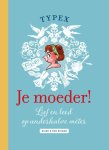Typex - Je moeder!