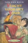 Reen, Ton van - Vlucht voor het vuur