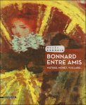 Véronique Serrano - BONNARD, ENTRE  AMIS : Matisse, Monet, Vuillard...