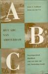 Annie C. Gebhard & Anton van der Vet - Het ABC van Amsterdam Encyclopaedisch Handboek voor ieder die van Amsterdam houdt