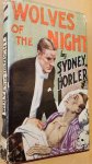 Horler, Sydney - Wolves of the Night. A New Sensational Novel.
