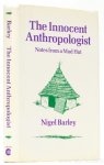 BARLEY, N. - The innocent anthropologist. Notes from a mud hut.