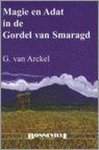 Arckel G. van, Gaby van Arckel - Magie En Adat In Gordel Van Smaragd