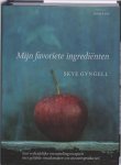 Gyngell, S. - Mijn favoriete ingrediënten / een verleidelijke verzameling recepten met geliefde smaakmakers en seizoensproducten