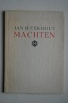 Eekhout, Jan H. - 1e druk Machten Eekhout, Jan H. - 1e druk Machten