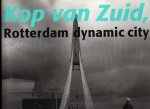 Oorthuys, Cas - Frits Rotgans - Kop van Zuid - Rotterdam dynamic city