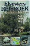 Redactie - Elseviers Reisboek met 22 unieke toeristische routes, Nederland, Belgie en Luxemburg