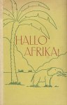 Borst, M.F.J. - Hallo Afrika! : belevenissen van een Nederlandsch planter in Oost- en Midden-Afrika