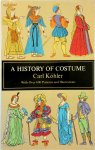 Karl Kohler - A History of Costume With over 600 patterns and illustrations