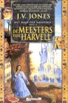 Jones, J. V. - Het Boek der Woorden 1: De Meesters van Harvell (1e druk)