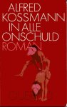 Kossmann, Alfred - In alle onschuld