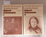 Metzger, Heinz-Klaus und Rainer Riehn (Hrsg.): - Robert Schumann I und II : 2 Bände : Musik-Konzepte Sonderband :