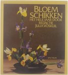 Julia Voskuil - Bloemschikken : het hele jaar door