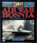 Tim Ripley - Air War Bosnia UN and NATO Airpower