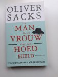 Sacks, Oliver - DE MAN DIE ZIJN VROUW VOOR EEN HOED HIELD. Neurologische cade-histories.