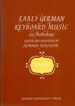 Various composers, edited and annotated by Howard Ferguson - Early German Keyboard Music An Anthology  Volume 1